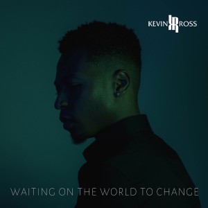 ดาวน์โหลดและฟังเพลง Waiting On The World To Change พร้อมเนื้อเพลงจาก Kevin Ross