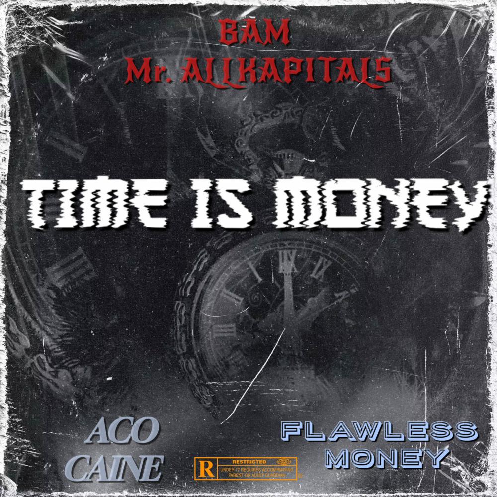 Time Is Money (feat. BAM Mr. ALL KAPITALS & ACO Caine|Explicit)