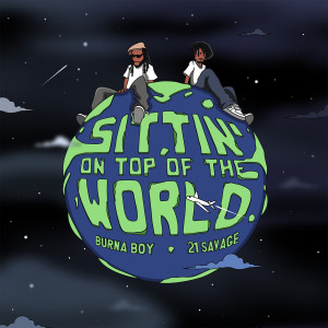 21 Savage的專輯Sittin' On Top Of The World (feat. 21 Savage)