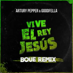 Listen to Vive El Rey Jesús (BOUE Remix) song with lyrics from Artury Pepper