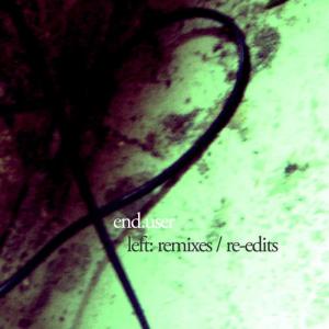 อัลบัม Left: Remixes & Edits ศิลปิน End User