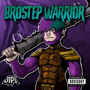 ดาวน์โหลดและฟังเพลง Brostep Warrior พร้อมเนื้อเพลงจาก JIPI