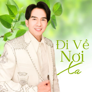 ดาวน์โหลดและฟังเพลง Đi Về Nơi Xa พร้อมเนื้อเพลงจาก Đan Trường