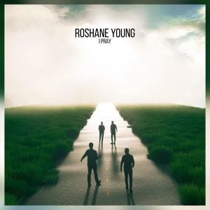 ดาวน์โหลดและฟังเพลง I pray พร้อมเนื้อเพลงจาก Roshane Young