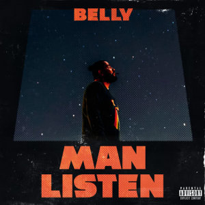 ดาวน์โหลดและฟังเพลง Man Listen (Explicit) พร้อมเนื้อเพลงจาก Belly