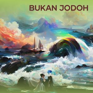 ดาวน์โหลดและฟังเพลง BUKAN JODOH พร้อมเนื้อเพลงจาก TANJUNG