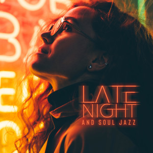 Album Late Night and Soul Jazz (Relaxing Nighttime Music, Mellow Jazz for Evening Pleasure) from Jazz Night Music Paradise