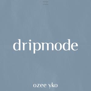 Ozee的專輯dripmode