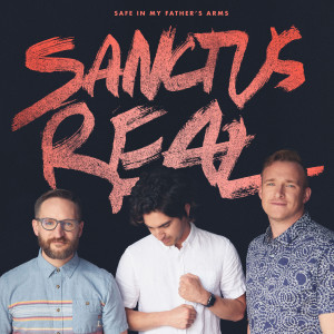 Sanctus Real的专辑Safe in My Father's Arms