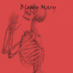 收聽ThroughTheSpace的Bloody Mary歌詞歌曲