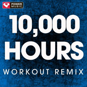 收聽Power Music Workout的10,000 Hours (Extended Workout Remix)歌詞歌曲