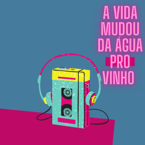 收听VITÃO BEATS的A Vida Mudou da Água pro Vinho (Explicit)歌词歌曲