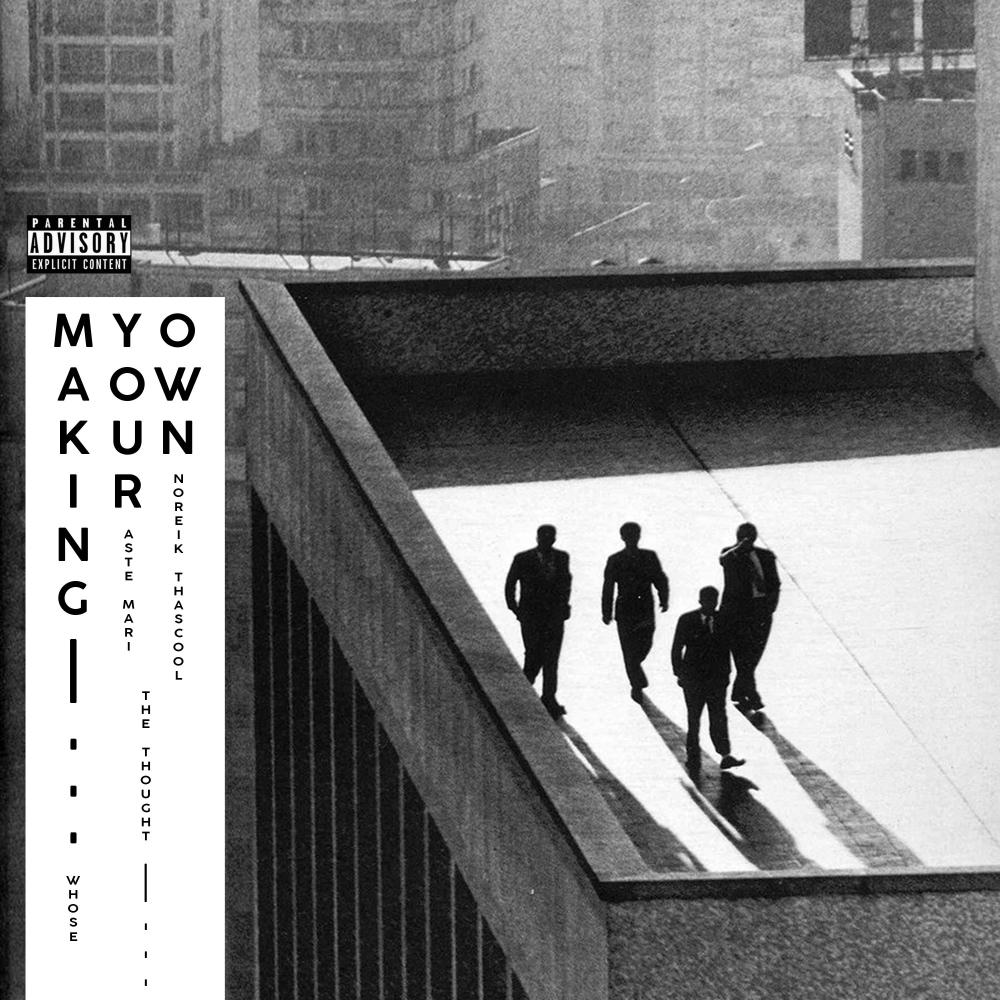 Making Your Own (feat. Aste Mari, Noreik Thascool & Whose) (Explicit)
