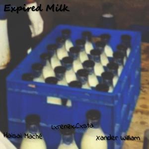 收聽Haisai Mache的Expired Milk (feat. Lxrenzx.Cxsta & Xander William)歌詞歌曲