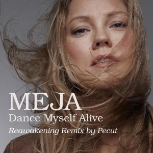 Dance Myself Alive (Reawakening Remix) dari Meja