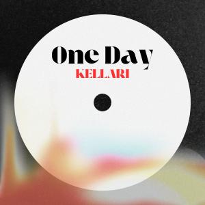 ดาวน์โหลดและฟังเพลง One Day พร้อมเนื้อเพลงจาก KELLARI