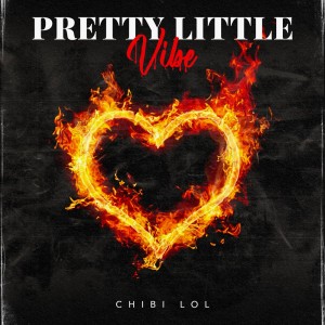 ดาวน์โหลดและฟังเพลง Pretty Little Vibe (Explicit) พร้อมเนื้อเพลงจาก CHIBI LOL