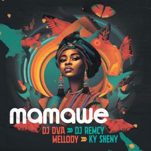 收聽DJ Remcy的Mamawe歌詞歌曲