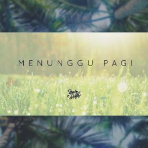 Make It Worth!的专辑Menunggu Pagi