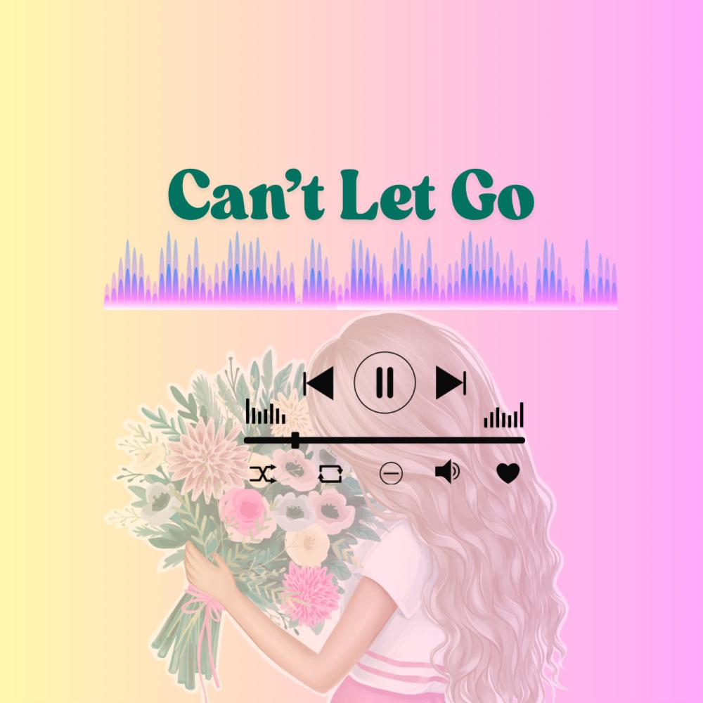 Can’t Let Go