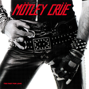 Motley Crue的專輯Too Fast For Love (2021 - Remaster)