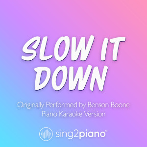 Sing2Piano的專輯Slow It Down (Originally Performed by Benson Boone) (Piano Karaoke Version)