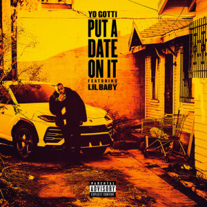 收聽Yo Gotti的Put a Date On It (Explicit)歌詞歌曲