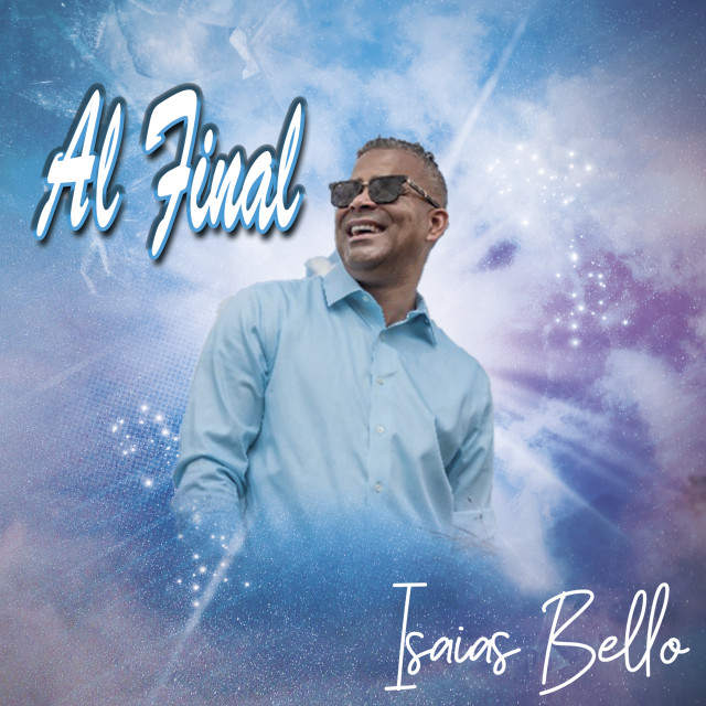 收聽Isaias Bello的Al Final歌詞歌曲