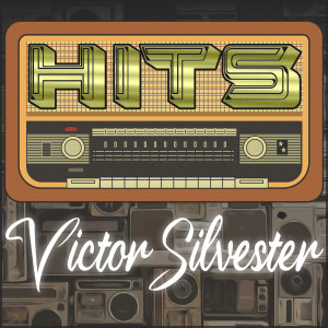 Victor Silvester & His Ballroom Orchestra的專輯Hits of Victor Silvester