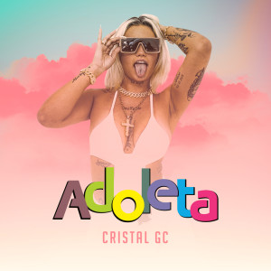 Listen to Adoleta (Explicit) song with lyrics from Cristal GC