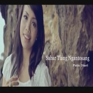 Dengarkan Sabar Tiang Ngantosang lagu dari Putu Diary dengan lirik