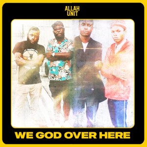 收聽ALLAH Unit的We God over Here (Explicit)歌詞歌曲