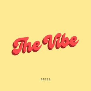 收聽Btess的The Vibe歌詞歌曲