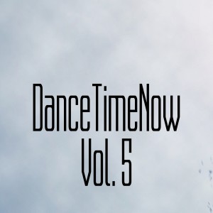 Ruslan Mur的專輯DanceTimeNow, Vol. 5