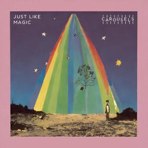 Carousels的專輯Just Like Magic