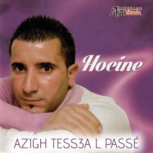 Azigh Tess3a L Passé dari Hocine