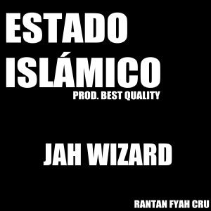 ดาวน์โหลดและฟังเพลง Estado Islámico (feat. Rantan Fyah Cru) (Explicit) พร้อมเนื้อเพลงจาก Jah Wizard