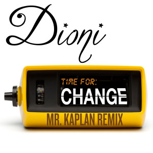 Listen to Time for Change (Remix) song with lyrics from Dioni