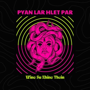 Wine Su Khine Thein的專輯Pyan Lar Hlet Par