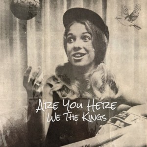 อัลบัม Are You Here ศิลปิน We The Kings