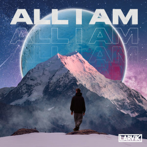 Listen to All I Am song with lyrics from Larvik