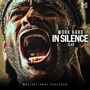Album Work Hard in Silence 2.0 (Motivational Speech) from Motiversity