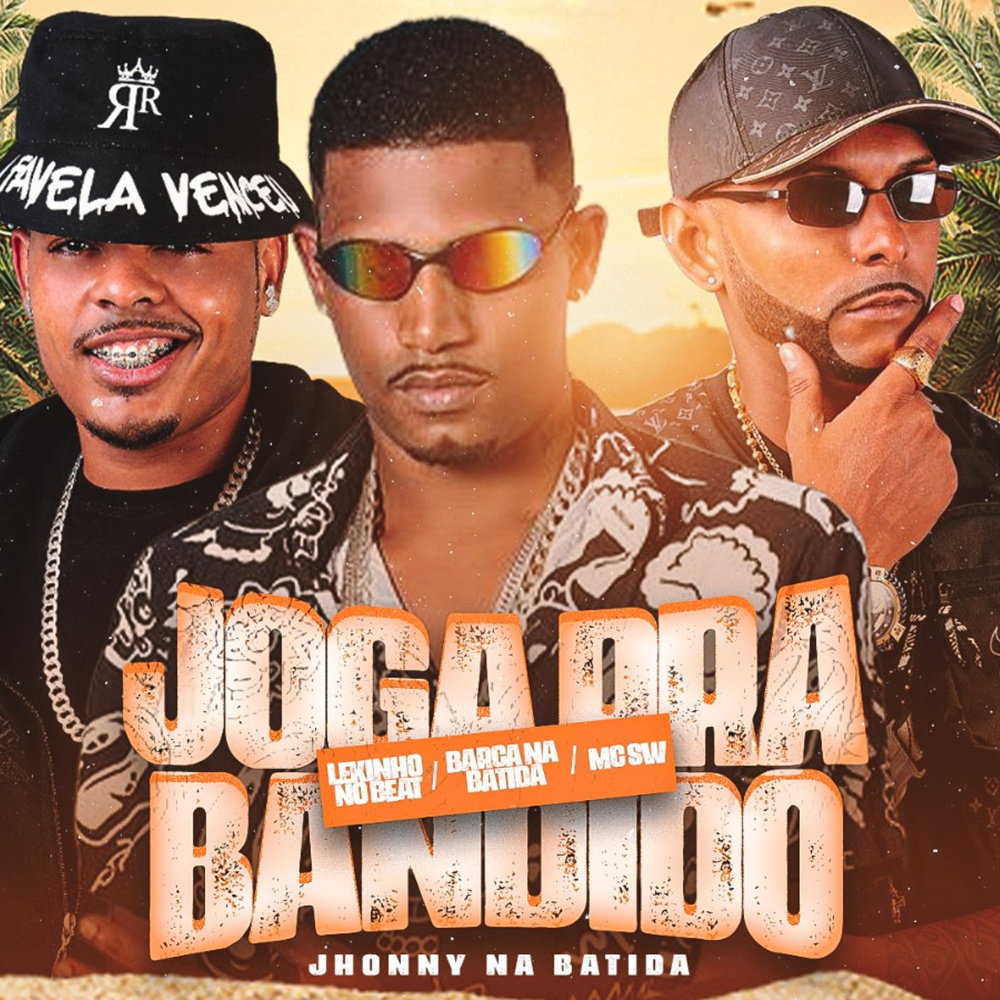 Joga pra Bandido (feat. Jhonny Na Batida) (Explicit)