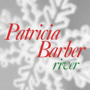 收聽Patricia Barber的River歌詞歌曲