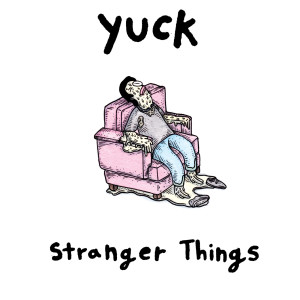 Yuck的專輯Stranger Things