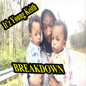 Album Breakdown (Explicit) oleh It'z Young Keith