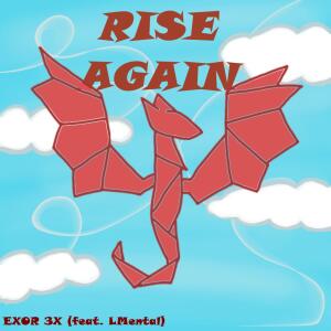 ดาวน์โหลดและฟังเพลง Rise Again (SCP-1762) (feat. LMental) พร้อมเนื้อเพลงจาก EXOR 3X