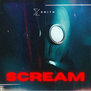 收聽Z3NITH的Scream歌詞歌曲