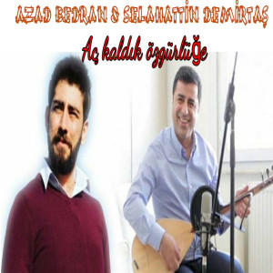 收听Azad Bedran的Aç Kaldık özgürlüğe (Explicit)歌词歌曲