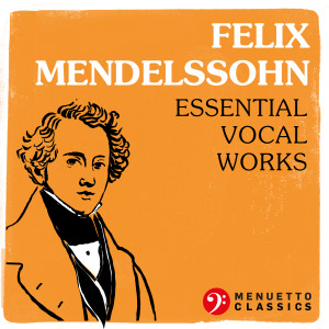 Various Artists的專輯Felix Mendelssohn: Essential Vocal Works